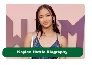 Kaylee Hottle Biography