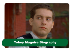 Tobey Maguire Biography